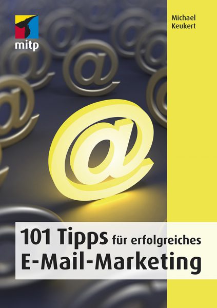 101 Tipps für erfolg­reiches E-Mail-Marke­ting